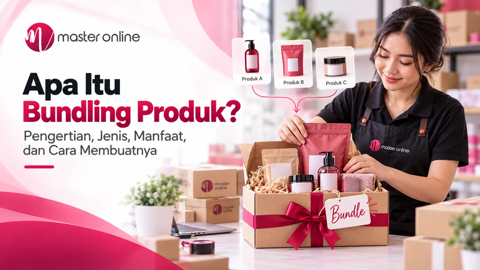 Apa Itu Bundling Produk? Pengertian, Jenis, Manfaat, dan Cara Membuatnya